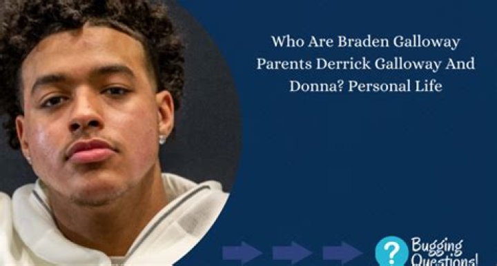Who Are Derrick Galloway And Donna Carr? Meet Braden Galloway Parents |